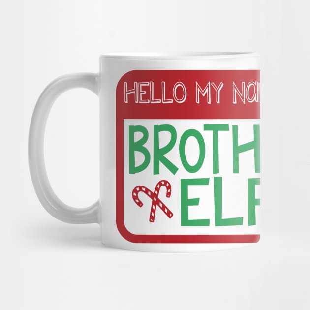 Hello My Name is Brother Elf Christmas Holiday Matching Family by graphicbombdesigns